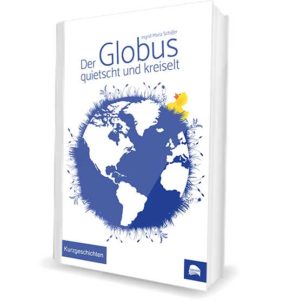 Der Globus quietscht und kreiselt